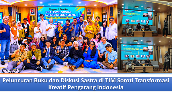 Peluncuran Buku dan Diskusi Sastra di TIM Soroti Transformasi Kreatif Pengarang Indonesia